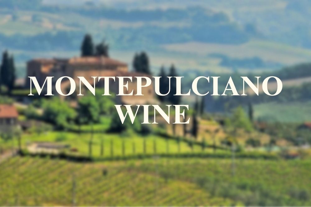 Introduction to Italian Montepulciano Wine